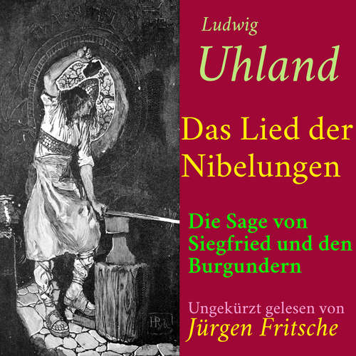 Hoerbuch Ludwig Uhland: Das Lied der Nibelungen - Ludwig Uhland - Fritsche,Jürgen