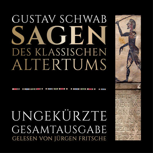 Hoerbuch Gustav Schwab: Sagen des klassischen Altertums - Ungekürzte Gesamtausgabe - Gustav Schwab - Fritsche,Jürgen