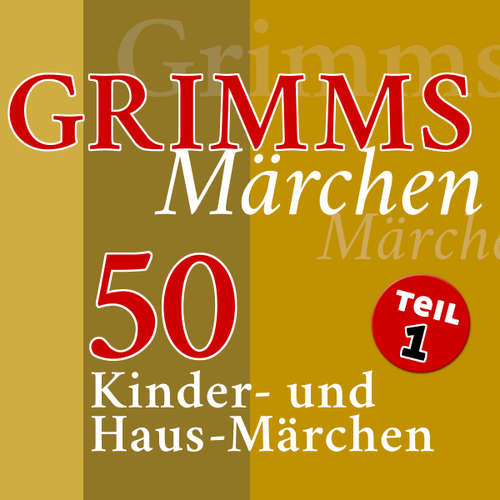 Hoerbuch Grimms Märchen, Teil 1 - Gebrüder Grimm - Jürgen Fritsche