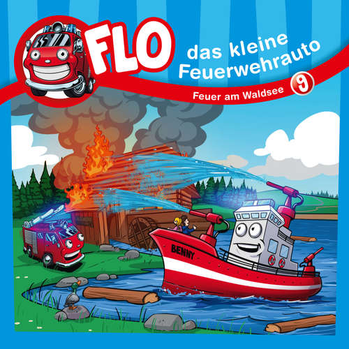 Hoerbuch 09: Feuer am Waldsee - Flo das kleine Feuerwehrauto - Olaf Baden
