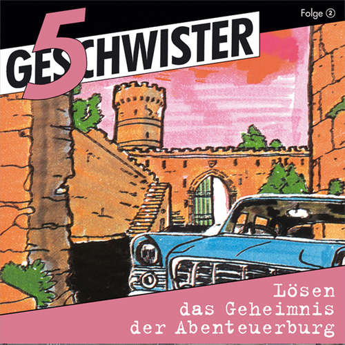 Hoerbuch 02: Lösen das Geheimnis der Abenteuerburg - 5 Geschwister - Justine Seewald