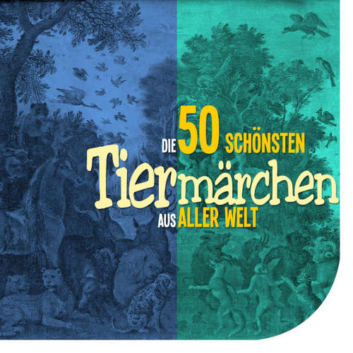 Hoerbuch Die 50 schönsten Tiermärchen aus aller Welt - Brüder Grimm - Jürgen Fritsche