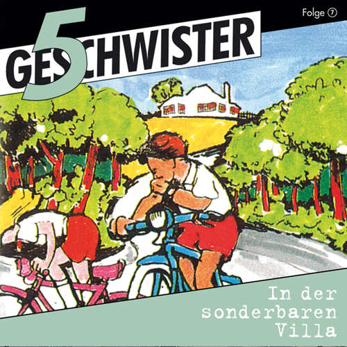Hoerbuch 07: In der sonderbaren Villa - 5 Geschwister - Justine Seewald