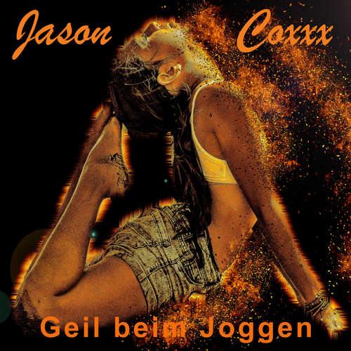 Hoerbuch Geil beim Joggen - Jason Coxxx - Jason Coxxx