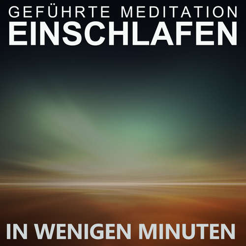 Hoerbuch Geführte Meditation | Einschlafen in wenigen Minuten - Raphael Kempermann - Raphael Kempermann