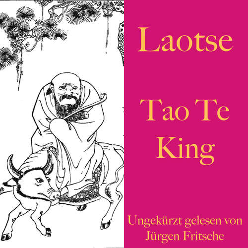 Hoerbuch Laotse: Tao Te King - Laotse - Fritsche,Jürgen