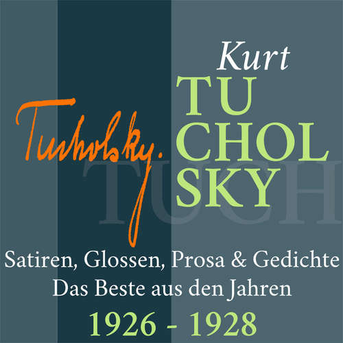 Hoerbuch Kurt Tucholsky: Satiren, Glossen, Prosa und Gedichte - Kurt Tucholsky - Fritsche,Jürgen