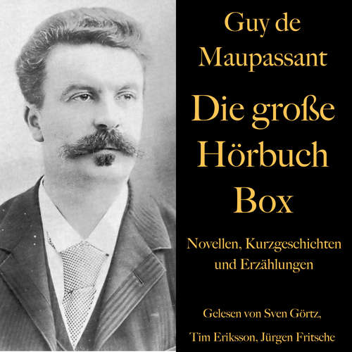 Hoerbuch Guy de Maupassant: Die große Hörbuch Box - Guy De Maupassant - Sven Görtz