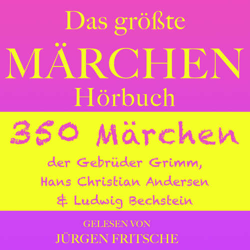 Hoerbuch Das größte Märchen Hörbuch - Hans Christian Andersen - Jürgen Fritsche