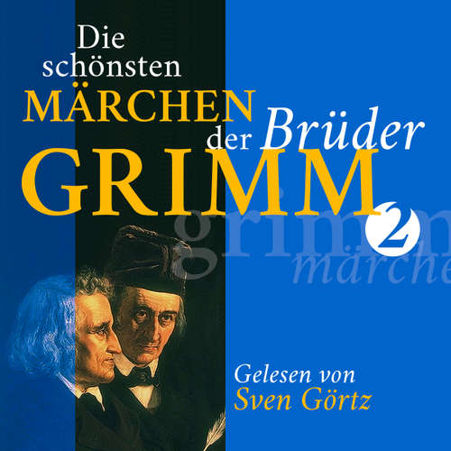 Hoerbuch Die schönsten Märchen der Brüder Grimm II - Gebrüder Grimm - Görtz,Sven