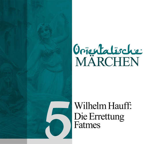 Hoerbuch Die Errettung Fatmes - Wilhelm Hauff - Jürgen Fritsche