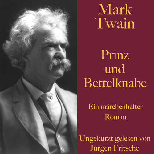 Hoerbuch Mark Twain: Prinz und Bettelknabe - Mark Twain - Jürgen Fritsche