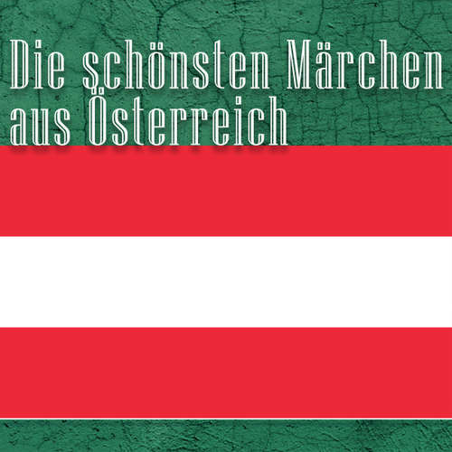 Hoerbuch Die schönsten Märchen aus Österreich - Ignaz Zingerle - Jürgen Fritsche