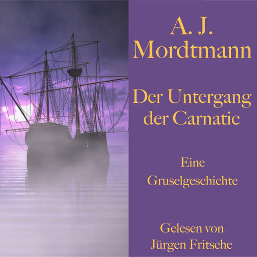 Hoerbuch A. J. Mordtmann: Der Untergang der Carnatic. - A. J. Mordtmann - Jürgen Fritsche