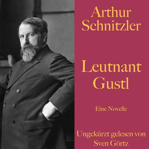 Hoerbuch Arthur Schnitzler: Leutnant Gustl - Arthur Schnitzler - Sven Görtz