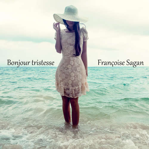Hoerbuch Bonjour tristesse - Françoise Sagan - Lisa Rauen