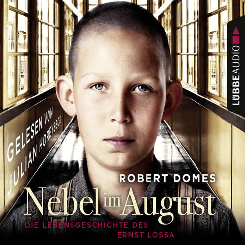 Hoerbuch Nebel im August - Die Lebensgeschichte des Ernst Lossa - Robert Domes - Julian Horeyseck Hoerbuch Nebel im August - Die Lebensgeschichte des Ernst Lossa - Robert Domes - Julian Horeyseck