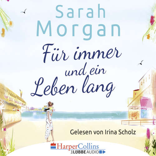 Hoerbuch Für immer und ein Leben lang - Sarah Morgan - Irina Scholz Hoerbuch Für immer und ein Leben lang - Sarah Morgan - Irina Scholz