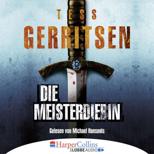 Hoerbuch Die Meisterdiebin - Tess Gerritsen - Michael Hansonis Hoerbuch Die Meisterdiebin - Tess Gerritsen - Michael Hansonis