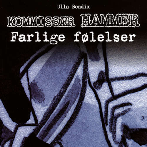 Farlige følelser - Kommissær Hammer