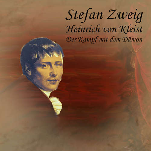 Hoerbuch Heinrich von Kleist - Stefan Zweig - Jan Koester
