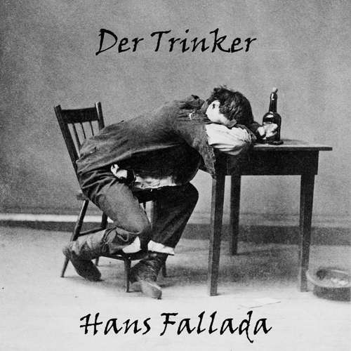 Hoerbuch Der Trinker - Hans Fallada - André Grotta