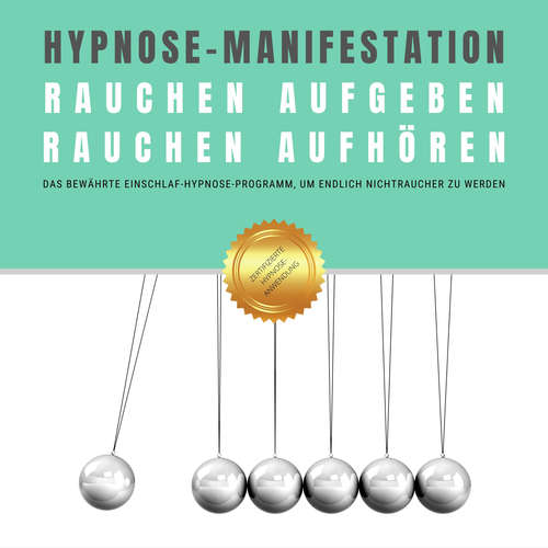 Hoerbuch Hypnose-Manifestation: Rauchen aufgeben | Rauchen aufhören | Rauchentwöhnung - Institut für angewandte Hypnose - Institut für angewandte Hypnose