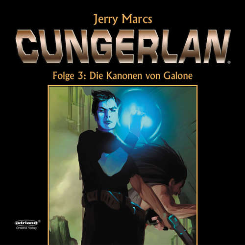 Hoerbuch Cungerlan 3 - Die Kanonen von Galone - Jerry Marcs -