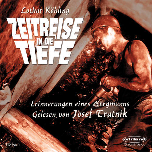 Hoerbuch Zeitreise in die Tiefe - Lothar Köhling - Josef Tratnik