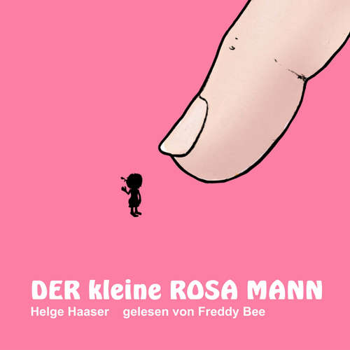 Hoerbuch Der kleine rosa Mann - Helge Haaser - Freddy Bee