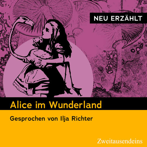 Hoerbuch Alice im Wunderland – neu erzählt - Lewis Carroll - Ilja Richter