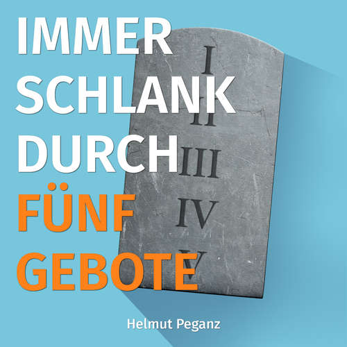 Hoerbuch Immer Schlank durch fünf Gebote - Helmut Peganz - Florian Nazina