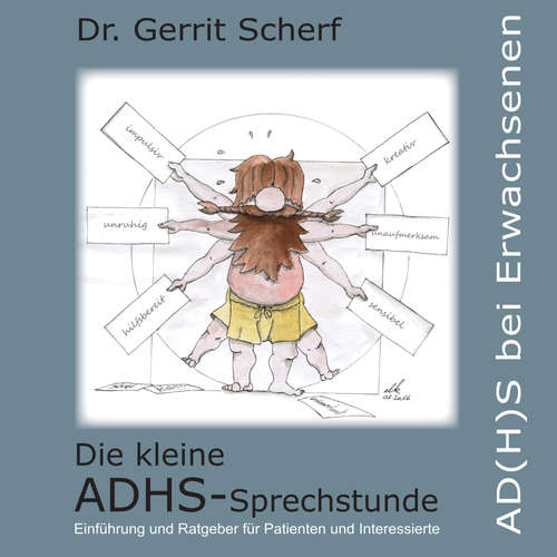 Hoerbuch Die kleine ADHS-Sprechstunde, AD(H)S bei Erwachsenen - Dr. Gerrit Scherf - Dr. Gerrit Scherf