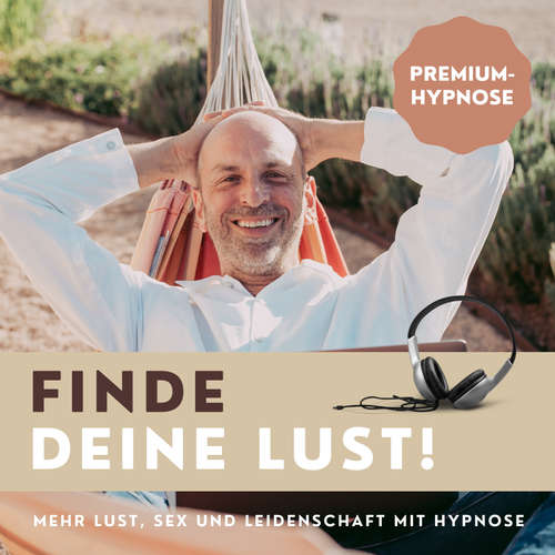 Hoerbuch Finde Deine Lust! Mehr Lust, Sex und Leidenschaft mit Hypnose - Patrick Lynen - Patrick Lynen