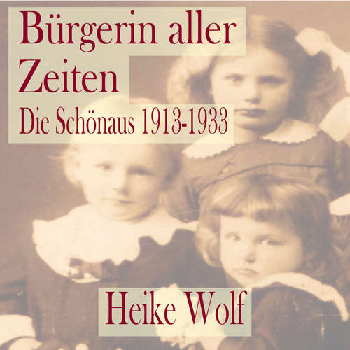 Hoerbuch Bürgerin aller Zeiten - Heike Wolf - Rainer Schneider