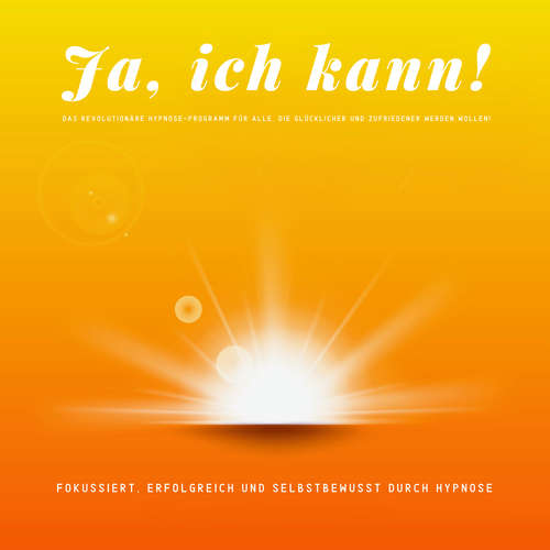 Hoerbuch Das revolutionäre Hypnose-Programm für alle, die glücklicher und zufriedener sein wollen! - Patrick Lynen - Patrick Lynen