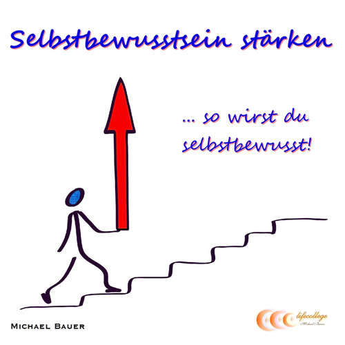 Hoerbuch Selbstbewusstsein stärken ...so wirst du selbstbewusst! - Michael Bauer - Michael Bauer