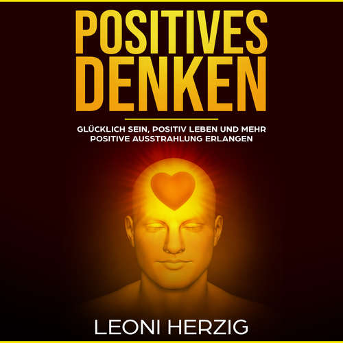 Hoerbuch Positives Denken - Leoni Herzig - Leoni Herzig