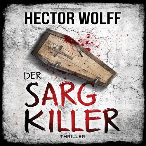 Hoerbuch Der Sargkiller - Hector Wolff - Sven Mindermann