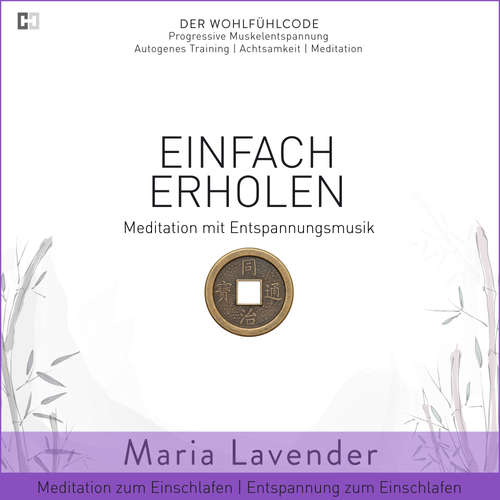 Hoerbuch Einfach Erholen | Meditation mit Entspannungsmusik | Meditation zum Einschlafen | Entspannung zum Einschlafen - Maria Lavender - Maria Lavender