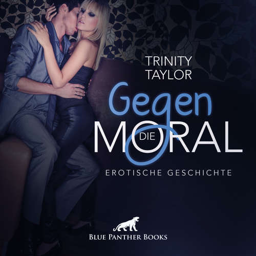 Hoerbuch Gegen die Moral / Erotik Audio Story / Erotisches Hörbuch - Trinity Taylor - Magdalena Berlusconi