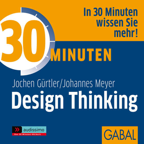 Hoerbuch 30 Minuten Design Thinking - Jochen Gürtler - Gilles Karolyi