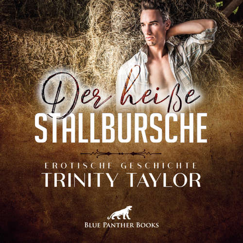 Hoerbuch Der heiße Stallbursche / Erotik Audio Story / Erotisches Hörbuch - Trinity Taylor - Magdalena Berlusconi