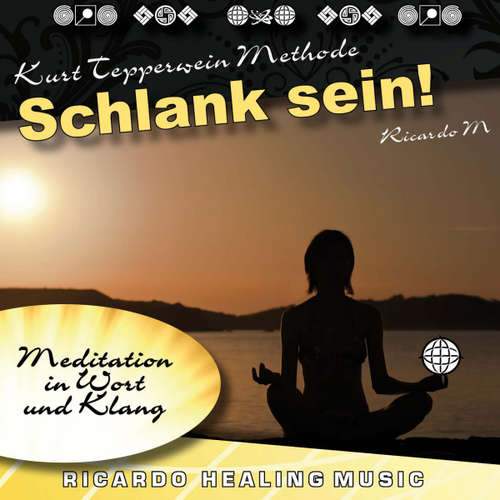 Hoerbuch Kurt Tepperwein Methode: Schlank Sein! (Meditation in Wort und Klang) - - Kurt Tepperwein