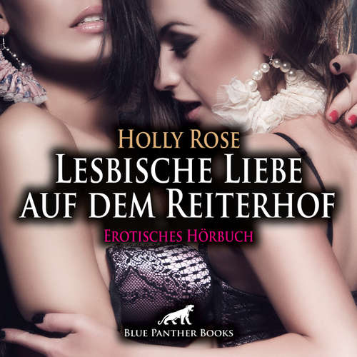 Hoerbuch Lesbische Liebe auf dem Reiterhof / Erotische Geschichte - Holly Rose - Veruschka Blum