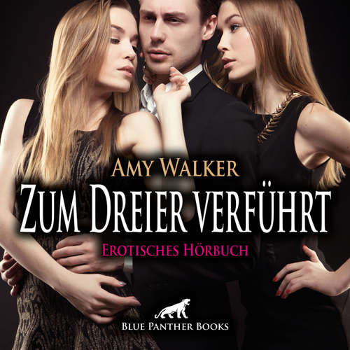 Hoerbuch Zum Dreier verführt / Erotische Geschichte - Amy Walker - Theresa Rojinski