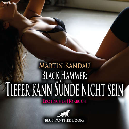 Hoerbuch Black Hammer: Tiefer kann Sünde nicht sein / Erotische Geschichte - Martin Kandau - Theresa Rojinski