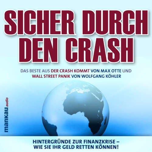 Hoerbuch Sicher durch den Crash. Hintergründe zur Finanzkrise - Wie Sie Ihr Geld retten können! - Wolfgang Köhler - Kathrin Simon
