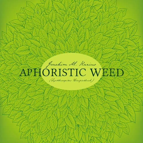 Hoerbuch Aphoristic Weed - Joachim M. Karius - Joachim M. Karius
