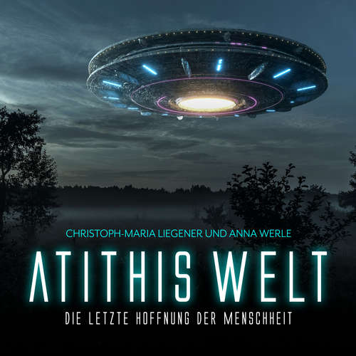 Hoerbuch Atithis Welt - Christoph-Maria Liegener - Anna Werle